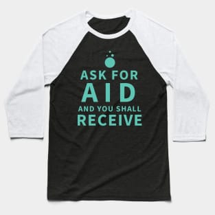 Ask For Aid - Sage Baseball T-Shirt